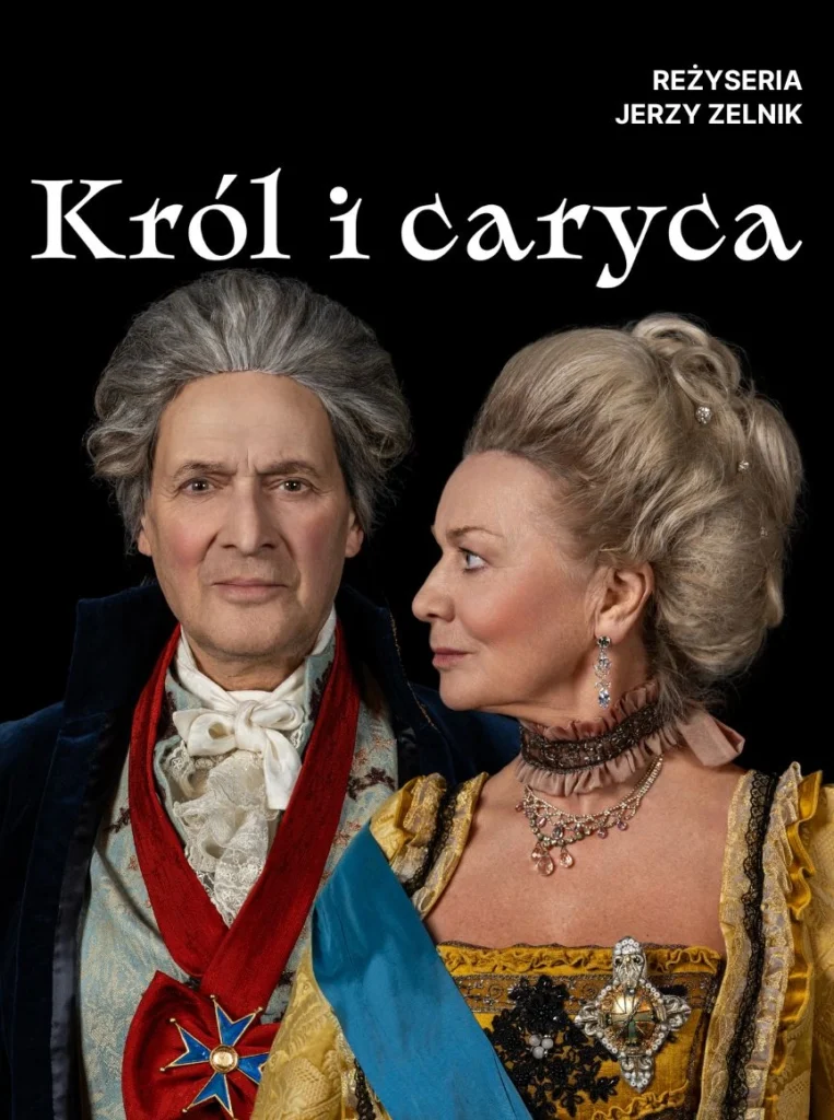 Spektakl Teatru Klasyki Polskiej – „Król i Caryca”